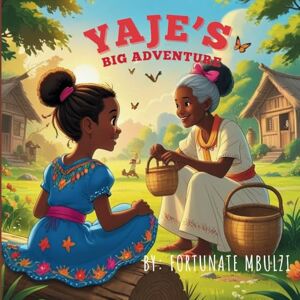 Mbulzi, By Fortunate Yaje’s Big Adventure: A Heartwarming Tale of Friendship, Courage, and Fun! Mbulzi, By Fortunate Yaje’s Big Adventure: A Heartwarming Tale of Friendship, Courage, and Fun!