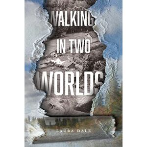 Dale, Laura Walking in Two Worlds Dale, Laura Walking in Two Worlds