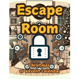 Duskweaver, Kaelith Escape room Christmas or advent calendar: A Family-Friendly activity book with Riddles, sudoku, nonograms, puzzles, logic games, crosswords and much more! Duskweaver, Kaelith Escape room Christmas or advent calendar: A Family-Friendly activity book with Riddles, sudoku, nonograms, puzzles, logic games, crosswords and much more!