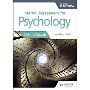 Lawton, Jean-Marc Internal Assessment for Psychology for the IB Diploma: Skills for Success Lawton, Jean-Marc Internal Assessment for Psychology for the IB Diploma: Skills for Success
