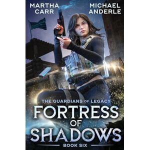 Carr, Martha Fortress of Shadows: 6 (The Guardians of Legacy) Carr, Martha Fortress of Shadows: 6 (The Guardians of Legacy)