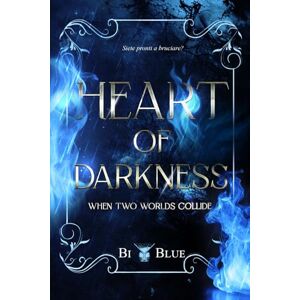 Blue, Bi Heart of Darkness... When Two Worlds Collide: (Cocktail Edizioni) (Blue Lagoon) Blue, Bi Heart of Darkness... When Two Worlds Collide: (Cocktail Edizioni) (Blue Lagoon)