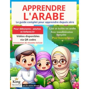 Maoui, Dr Amina Apprendre l’Arabe pour Adultes et Enfants – Le guide complet pour apprendre depuis zéro: Apprendre à lire et écrire L'arabe pas à pas Maoui, Dr Amina Apprendre l’Arabe pour Adultes et Enfants – Le guide complet pour apprendre depuis zéro: Apprendre à lire et écrire L'arabe pas à pas