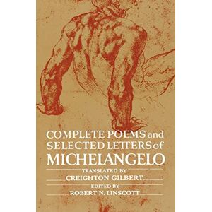 Michelangelo Complete Poems and Selected Letters of Michelangelo Complete Poems and Selected Letters of