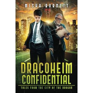 Burnett, Misha Dracoheim Confidential: Tales From the City of the Dragon: 2 Burnett, Misha Dracoheim Confidential: Tales From the City of the Dragon: 2