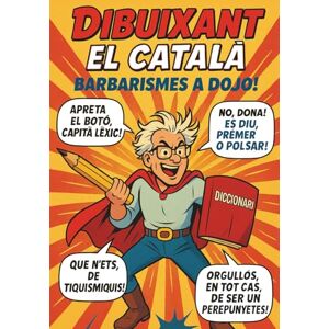 Conde Baltrons, Jordi DIBUIXANT EL CATALÀ: Guia il·lustrada d'errades gramaticals i barbarismes Conde Baltrons, Jordi DIBUIXANT EL CATALÀ: Guia il·lustrada d'errades gramaticals i barbarismes