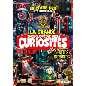 du Chat Blanc, Les Jeux La Grande Encyclopédie des Curiosités – Édition spéciale : Vérités interdites: Histoires secrètes, faits insolites, vérités cachées et révélations incroyables. du Chat Blanc, Les Jeux La Grande Encyclopédie des Curiosités – Édition spéciale : Vérités interdites: Histoires secrètes, faits insolites, vérités cachées et révélations incroyables.