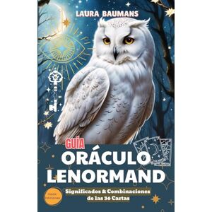 BAUMANS, LAURA Guía Oráculo LENORMAND: SIGNIFICADOS Y COMBINACIONES de las 36 cartas del Pequeño LENORMAND, 7 MÉTODOS DE LECTURA simples e intuitivos y herramienta para crear el GRANDE CUADRO LENORMAND. BAUMANS, LAURA Guía Oráculo LENORMAND: SIGNIFICADOS Y COMBINACIONES de las 36 cartas del Pequeño LENORMAND, 7 MÉTODOS DE LECTURA simples e intuitivos y herramienta para crear el GRANDE CUADRO LENORMAND.