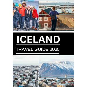Hawkins, Frankie Iceland travel guide 2025: Discover the Land of Fire and Ice: Epic Landscapes, Natural Wonders & Essential Travel Tips Hawkins, Frankie Iceland travel guide 2025: Discover the Land of Fire and Ice: Epic Landscapes, Natural Wonders & Essential Travel Tips