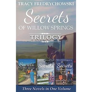 Fredrychowski, Tracy Secrets of Willow Springs Trilogy: Amish Mystery Series Three Novels in One Volume Fredrychowski, Tracy Secrets of Willow Springs Trilogy: Amish Mystery Series Three Novels in One Volume