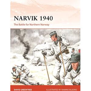 Greentree, David Narvik 1940: The Battle for Northern Norway: 380 (Campaign) Greentree, David Narvik 1940: The Battle for Northern Norway: 380 (Campaign)