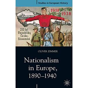 Zimmer, Oliver Nationalism in Europe, 1890-1940: 25 (Studies in European History) Zimmer, Oliver Nationalism in Europe, 1890-1940: 25 (Studies in European History)