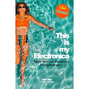 (ARK:DIAN), Julian Stan This is my Electronica (ARK:DIAN), Julian Stan This is my Electronica