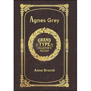 Brontë, Anne Agnes Grey (Grand Type Collector's Edition) (Laminated Hardback with Jacket) Large Print Brontë, Anne Agnes Grey (Grand Type Collector's Edition) (Laminated Hardback with Jacket) Large Print