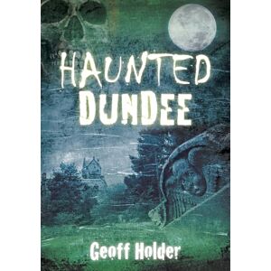 Holder, Geoff Haunted Dundee Holder, Geoff Haunted Dundee