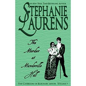 Laurens, Stephanie The Murder at Mandeville Hall: 7 (Casebook of Barnaby Adair) Laurens, Stephanie The Murder at Mandeville Hall: 7 (Casebook of Barnaby Adair)