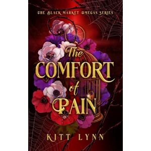 Lynn, Kitt The Comfort of Pain (The Black Market Omega Series) Lynn, Kitt The Comfort of Pain (The Black Market Omega Series)