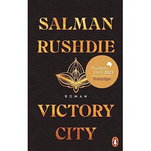 Rushdie, Salman Victory City: Roman Der große neue Roman des unerschrockenen Kämpfers für die Meinungsfreiheit – Friedenspreis für Salman Rushdie 2023 Rushdie, Salman Victory City: Roman Der große neue Roman des unerschrockenen Kämpfers für die Meinungsfreiheit – Friedenspreis für Salman Rushdie 2023