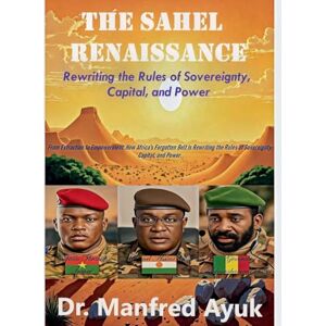 Ayuk, Manfred The Renaissance of the Sahel (1) Ayuk, Manfred The Renaissance of the Sahel (1)