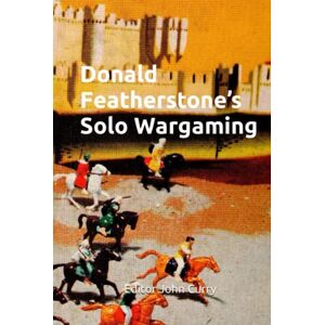 Featherstone, Donald Donald Featherstone’s Solo-Wargaming Featherstone, Donald Donald Featherstone’s Solo-Wargaming