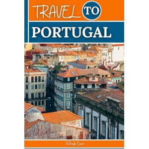 Evan, Patrick Portugal (Travel Guide): Explore Lisbon, Porto, Sintra, Algarve, Douro Valley, Madeira, and the Azores with Hidden Gems, Food & Wine Adventures, Local ... and Essential Travel Hacks for Every Budget Evan, Patrick Portugal (Travel Guide): Explore Lisbon, Porto, Sintra, Algarve, Douro Valley, Madeira, and the Azores with Hidden Gems, Food & Wine Adventures, Local ... and Essential Travel Hacks for Every Budget