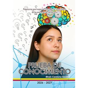 CARDONA GAVIRIA, EFRAIN PRUEBA DE CONOCIMIENTO: en exámenes de mérito para cargos públicos CARDONA GAVIRIA, EFRAIN PRUEBA DE CONOCIMIENTO: en exámenes de mérito para cargos públicos