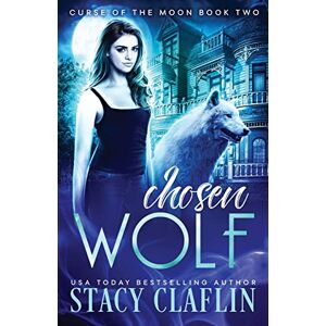 Claflin, Stacy Chosen Wolf: Volume 2 (Curse of the Moon) Claflin, Stacy Chosen Wolf: Volume 2 (Curse of the Moon)