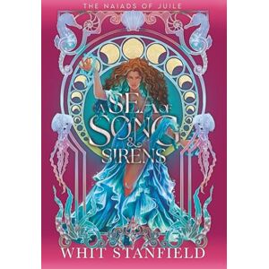 Stanfield, Whit A Sea of Song and Sirens (The Naiads of Juile) Stanfield, Whit A Sea of Song and Sirens (The Naiads of Juile)