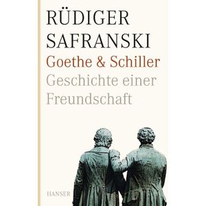 Safranski, Rüdiger Goethe und Schiller. Geschichte einer Freundschaft Safranski, Rüdiger Goethe und Schiller. Geschichte einer Freundschaft
