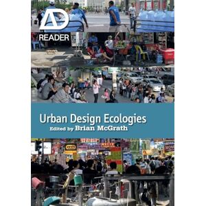 Urban Design Ecologies: AD Reader Urban Design Ecologies: AD Reader