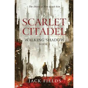 Fields, Jack Scarlet Citadel: 1 (Walking Shadow) Fields, Jack Scarlet Citadel: 1 (Walking Shadow)