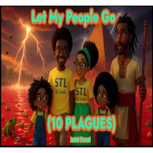 Yisrael, Judah Let My People Go (10 Plagues) Yisrael, Judah Let My People Go (10 Plagues)