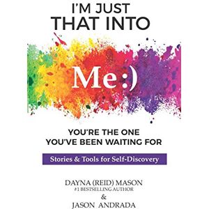 Mason, Dayna I'm Just That Into Me: You're The One You've Been Waiting For Mason, Dayna I'm Just That Into Me: You're The One You've Been Waiting For