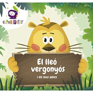 El Pot Petit, EL POT PETIT El lleó vergonyós i els seus amics (Montena) El Pot Petit, EL POT PETIT El lleó vergonyós i els seus amics (Montena)