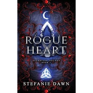 Dawn, Stefanie Rogue Heart: 1 (Guardians Trilogy) Dawn, Stefanie Rogue Heart: 1 (Guardians Trilogy)