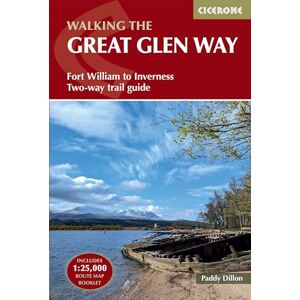 Dillon, Paddy Walking the Great Glen Way: Fort William to Inverness Two-way trail guide (Cicerone Guides) Dillon, Paddy Walking the Great Glen Way: Fort William to Inverness Two-way trail guide (Cicerone Guides)