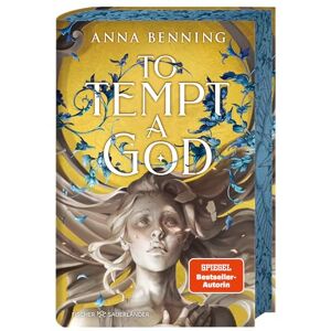 Benning, Anna To Tempt a God: Auftakt der Götterlicht-Saga: Erster Band der spannenden Romantasy-Reihe (Mit Farbschnitt und Page-Overlay in der 1. Auflage) Benning, Anna To Tempt a God: Auftakt der Götterlicht-Saga: Erster Band der spannenden Romantasy-Reihe (Mit Farbschnitt und Page-Overlay in der 1. Auflage)