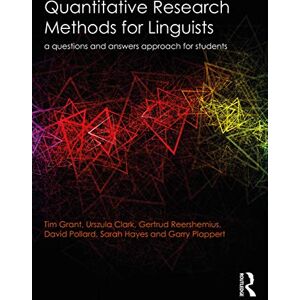 Grant, Tim Quantitative Research Methods for Linguists: a questions and answers approach for students Grant, Tim Quantitative Research Methods for Linguists: a questions and answers approach for students