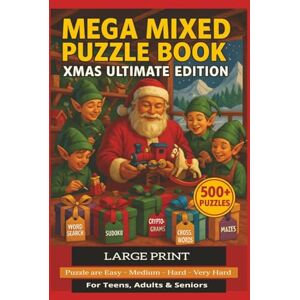 Publishing, Wise Escapes Mega Mixed Puzzle Book Christmas Edition: Featuring Word Searches, Crosswords, Mazes, Suduko and Crytograms with Large Print about Puzzles for Xmas ... Gift for Vacations, Holiday and Relaxation Publishing, Wise Escapes Mega Mixed Puzzle Book Christmas Edition: Featuring Word Searches, Crosswords, Mazes, Suduko and Crytograms with Large Print about Puzzles for Xmas ... Gift for Vacations, Holiday and Relaxation