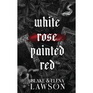 Lawson, Elena White Rose Painted Red: 1 (The Painted Sinners Duet) Lawson, Elena White Rose Painted Red: 1 (The Painted Sinners Duet)