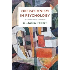 Feest, Uljana Operationism in Psychology: An Epistemology of Exploration Feest, Uljana Operationism in Psychology: An Epistemology of Exploration