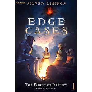 Silver Linings The Fabric of Reality: A LitRPG Adventure: 1 (Edge Cases) Silver Linings The Fabric of Reality: A LitRPG Adventure: 1 (Edge Cases)