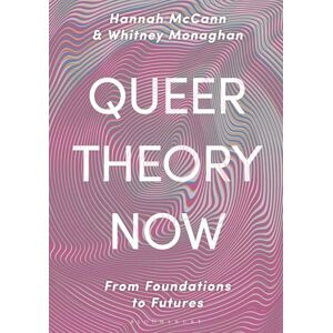 McCann, Hannah Queer Theory Now: From Foundations to Futures McCann, Hannah Queer Theory Now: From Foundations to Futures