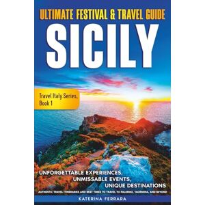 Ferrara, Katerina Ultimate Festival & Travel Guide Sicily: Unforgettable Experiences, Unmissable Events, Unique Destinations, Authentic Travel Itineraries and Best ... ... Travel to Palermo, Taormina & Beyond in 2026 Ferrara, Katerina Ultimate Festival & Travel Guide Sicily: Unforgettable Experiences, Unmissable Events, Unique Destinations, Authentic Travel Itineraries and Best ... ... Travel to Palermo, Taormina & Beyond in 2026