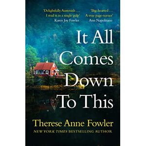 Fowler, Therese Anne It All Comes Down To This: The unforgettable story of three sisters facing a shocking truth about the past Fowler, Therese Anne It All Comes Down To This: The unforgettable story of three sisters facing a shocking truth about the past