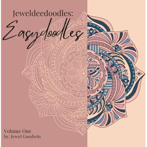 Goodwin, Jewel Jeweldeedoodles: Easydoodles Volume One (Jeweldeedoodles Adult Coloring) Goodwin, Jewel Jeweldeedoodles: Easydoodles Volume One (Jeweldeedoodles Adult Coloring)