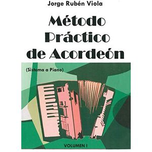 Viola, Jorge Rubén Método Practico de Acordeón: Aprende fácilmente acordeón con ejercicios teóricos y prácticos Viola, Jorge Rubén Método Practico de Acordeón: Aprende fácilmente acordeón con ejercicios teóricos y prácticos