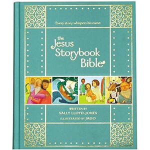 Lloyd-Jones, Sally The Jesus Storybook Bible Gift Edition: Every Story Whispers His Name (The Story of God’s Great Love) Lloyd-Jones, Sally The Jesus Storybook Bible Gift Edition: Every Story Whispers His Name (The Story of God’s Great Love)