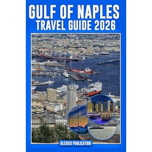 PUBLICATION, OLEDSIS GULF OF NAPLES TRAVEL GUIDE 2026: “Plan Smarter, Travel Deeper, and Enjoy Every Moment in Italy’s Enchanting Gulf of Naples” PUBLICATION, OLEDSIS GULF OF NAPLES TRAVEL GUIDE 2026: “Plan Smarter, Travel Deeper, and Enjoy Every Moment in Italy’s Enchanting Gulf of Naples”