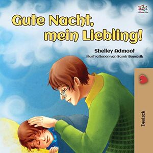 Admont, Shelley Goodnight, My Love! (German Book for Kids) (German Bedtime Collection) Admont, Shelley Goodnight, My Love! (German Book for Kids) (German Bedtime Collection)